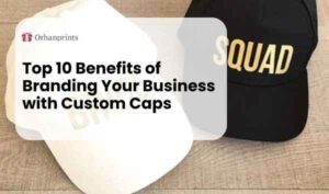 Benefits of Branding Your Business with Custom Caps