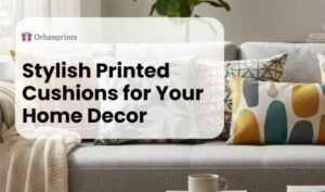 Stylish Printed Cushions for Your Home Decor