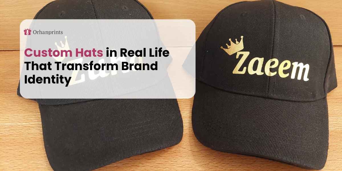 Custom Hats in Real Life That Transform Brand Identity